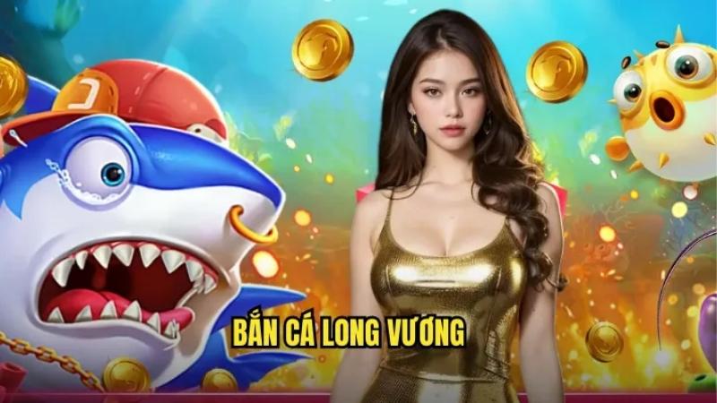 Khám Phá Bắn Cá Long Vương - Đại Chiến Thủy Cung Sunwin